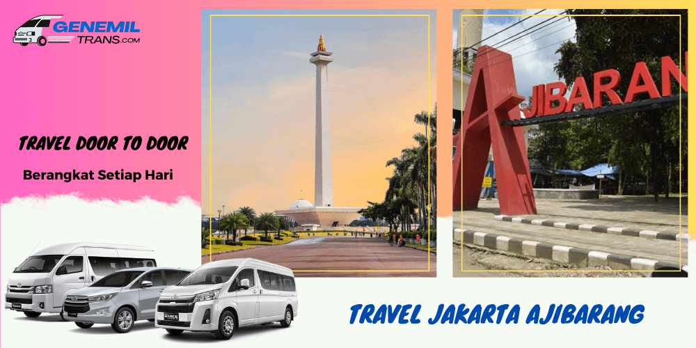 Travel Jakarta Ajibarang Door to Door – Pesan Tiket Sekarang