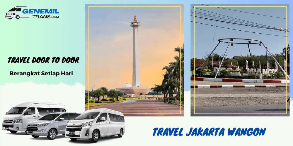 Travel Jakarta Wangon Diantar dan Dijemput – Berangkat Sekarang